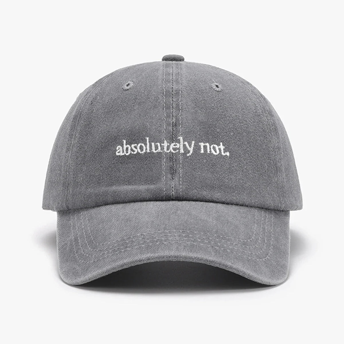 Absolutely Not Embroidery Printed Baseball Cap