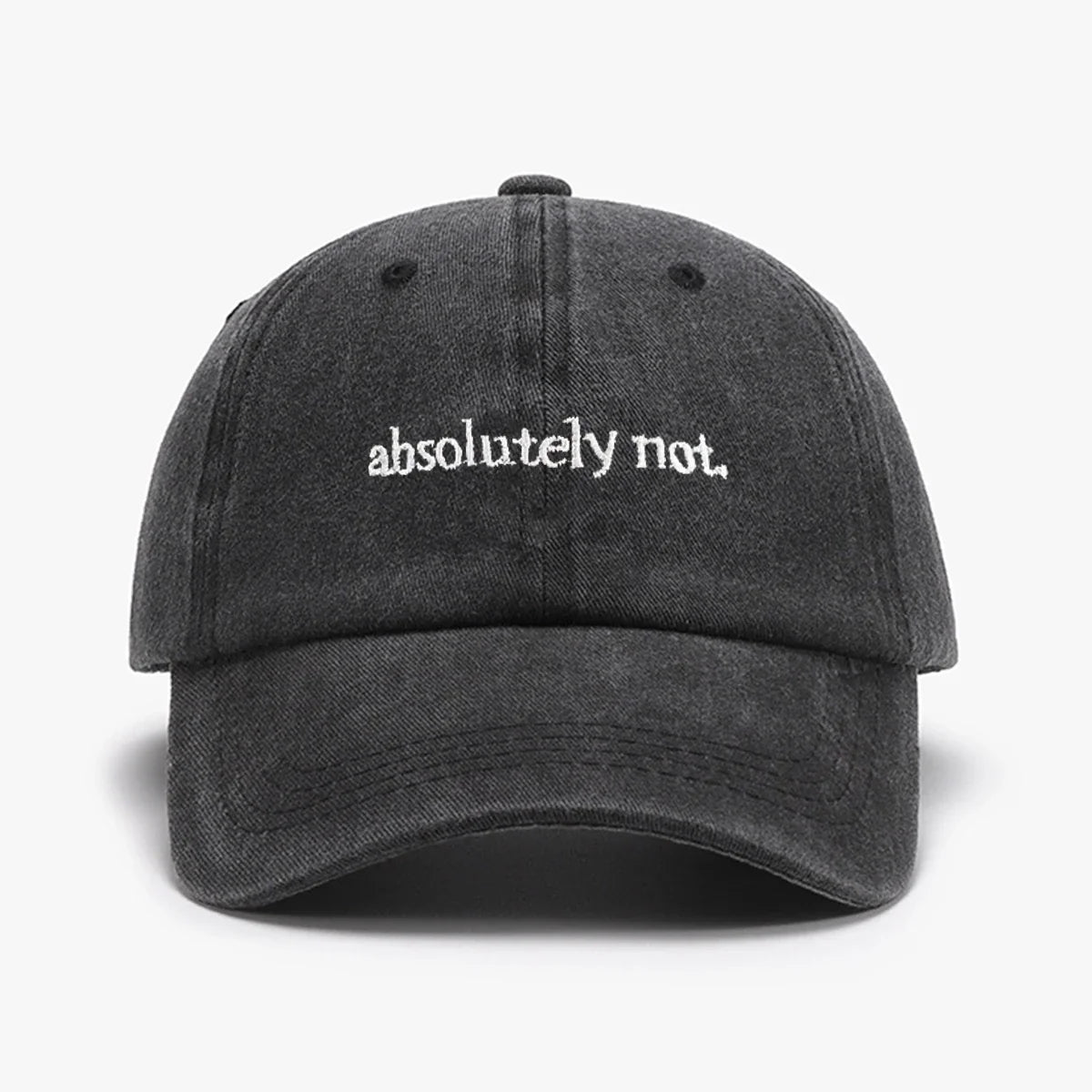 Absolutely Not Embroidery Printed Baseball Cap