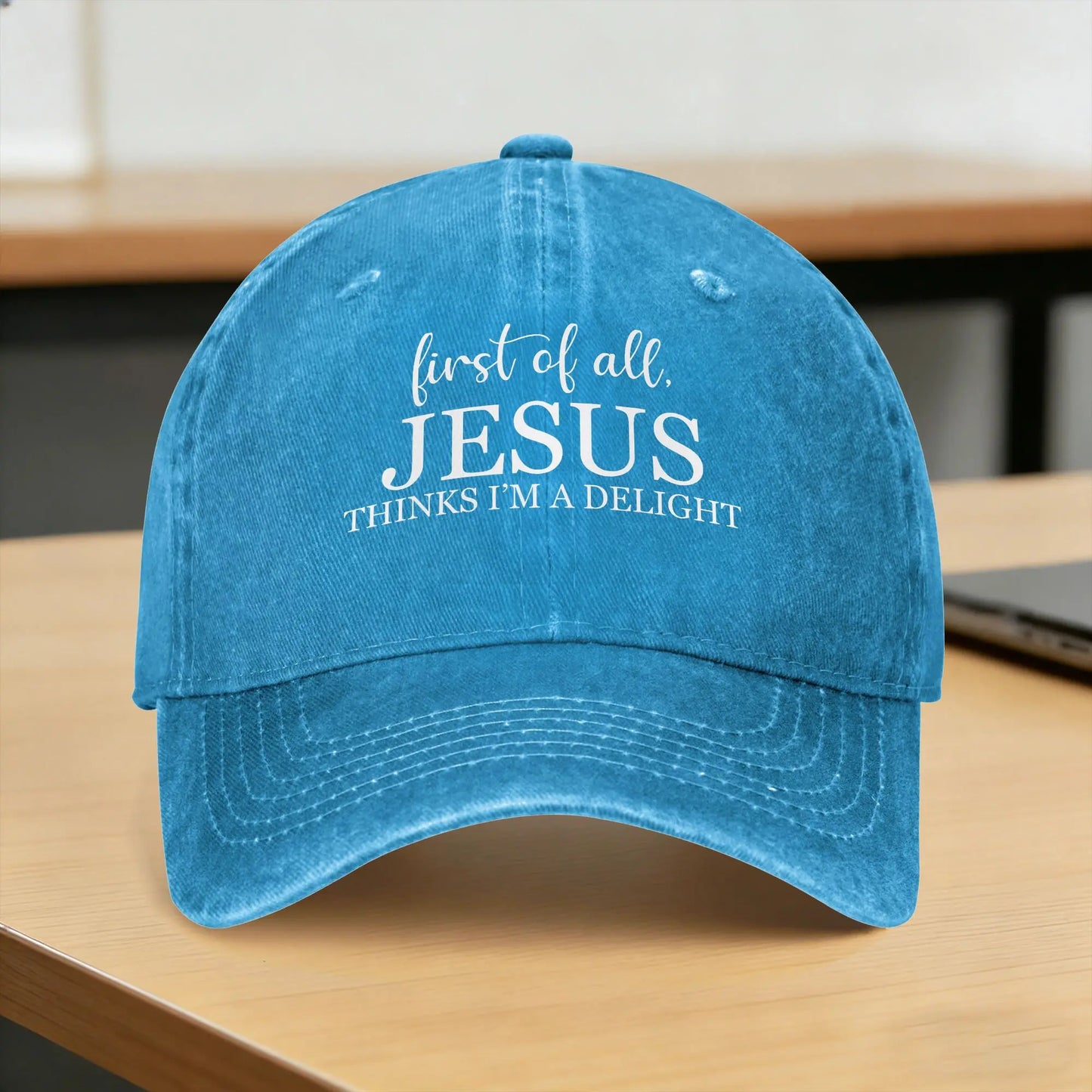 Baseball Cap First of All Jesus Thinks I’m A Delight Baseball Caps