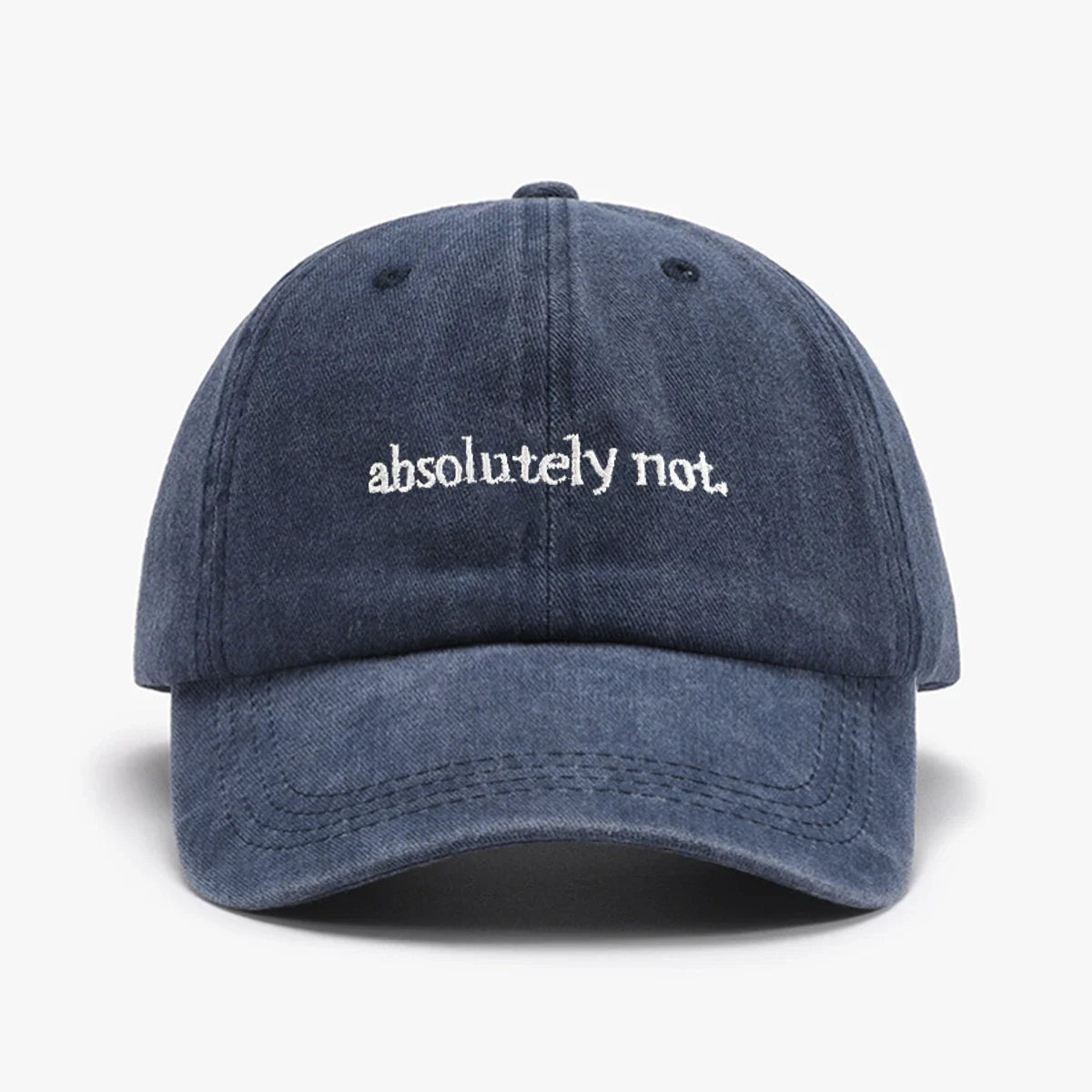 Absolutely Not Embroidery Printed Baseball Cap