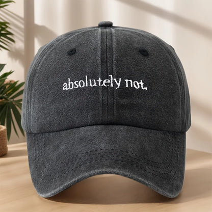 Absolutely Not Embroidery Baseball Cap