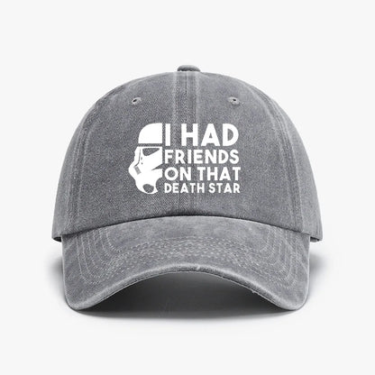 I Had Friends On That Death Star Baseball Cap