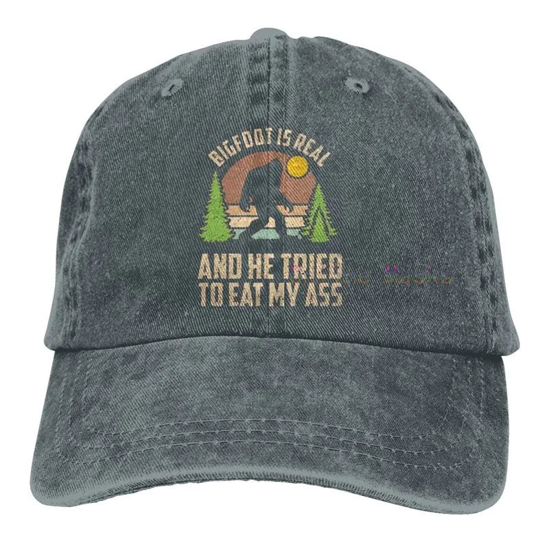 Bigfoot Is Real and He Tried to Eat My Ass Baseball Cap