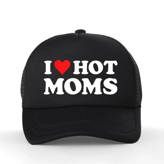 Funny I LOVE HOT MOMS Baseball Cap