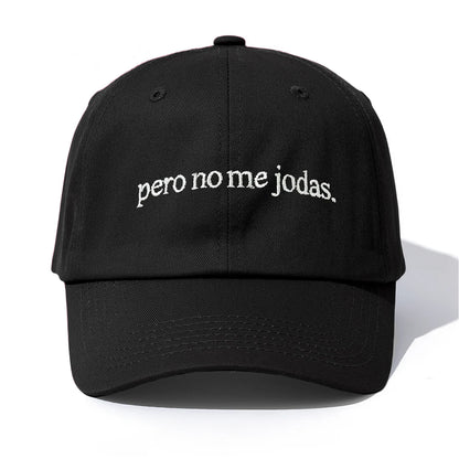 Pero No Me Jodas Baseball Cap