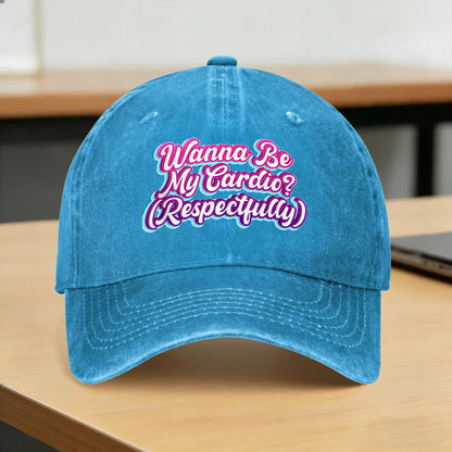 Wanna Be My Cardio Respectfully Funny Workout Fitness Baseball Cap