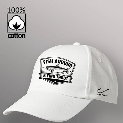 Fish Around and Find Trout Baseball Cap