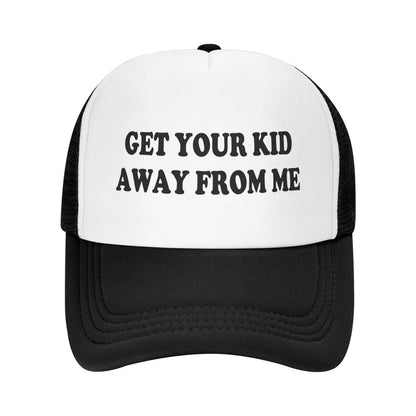 Get Your Kid Away From Me Hat Men Trucker Hats Women Baseball Cap