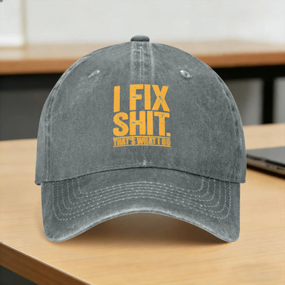 I Fix Shit That's What I Do Tshirt Mechanic Father Dad Sun Baseball Cap