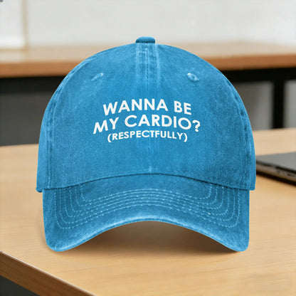 Wanna Be My Daily Cardio Casual Baseball Cap
