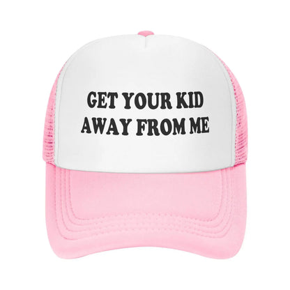 Get Your Kid Away From Me Hat Men Trucker Hats Women Baseball Cap