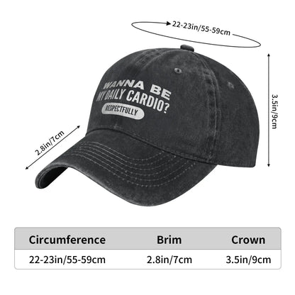 Wanna Be My Daily Cardio Funny Gym Saying Casual Baseball Cap