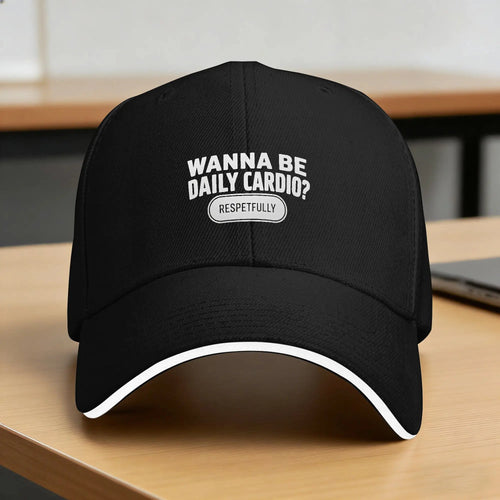 Wanna Be My Cardio Respectfully Funny Gym Sun Baseball Cap