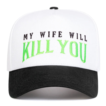 Unisex MY WIFE WILL KILL YOU Embroidery Baseball Caps