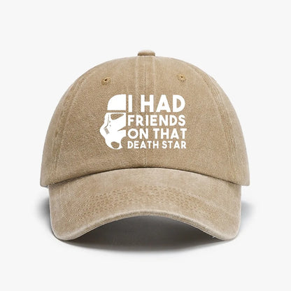 I Had Friends On That Death Star Baseball Cap
