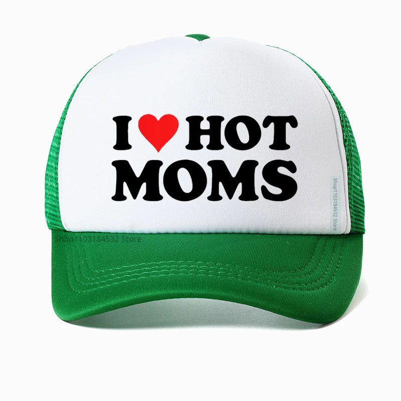 Funny I LOVE HOT MOMS Baseball Cap