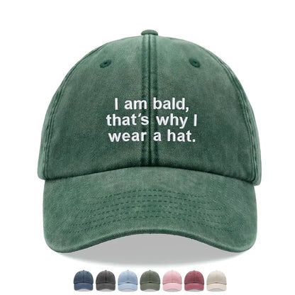 "I Am Bald,That's Why I Wear A Hat" Baseball Cap