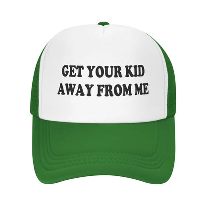 Get Your Kid Away From Me Hat Men Trucker Hats Women Baseball Cap