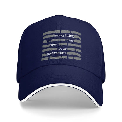 Summer Everything Is Fine Trust Your Government Baseball Cap