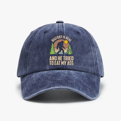 Bigfoot Is Real And He Tried To Eat My Ass Distressed Baseball Cap