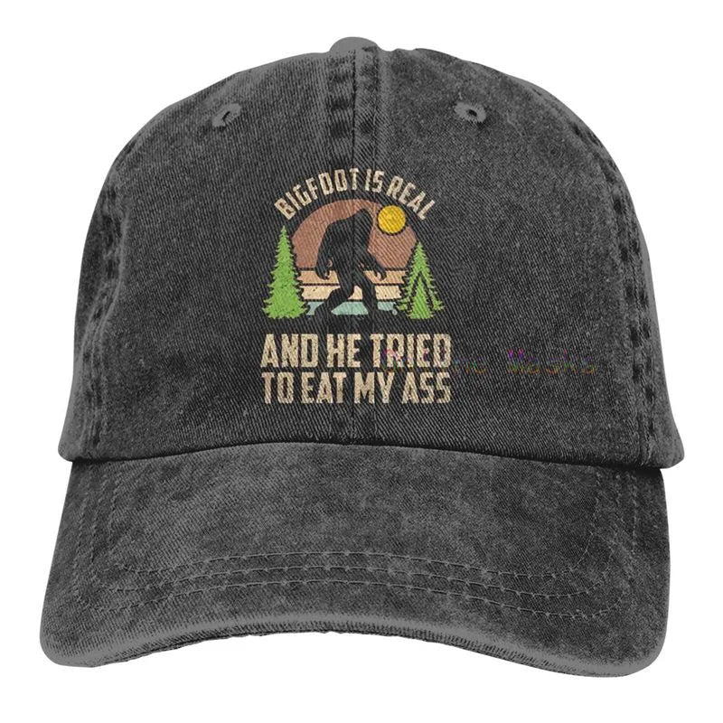 Bigfoot Is Real and He Tried to Eat My Ass Baseball Cap