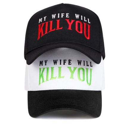 Unisex MY WIFE WILL KILL YOU Embroidery Baseball Caps