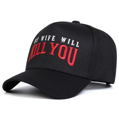 Unisex MY WIFE WILL KILL YOU Embroidery Baseball Caps