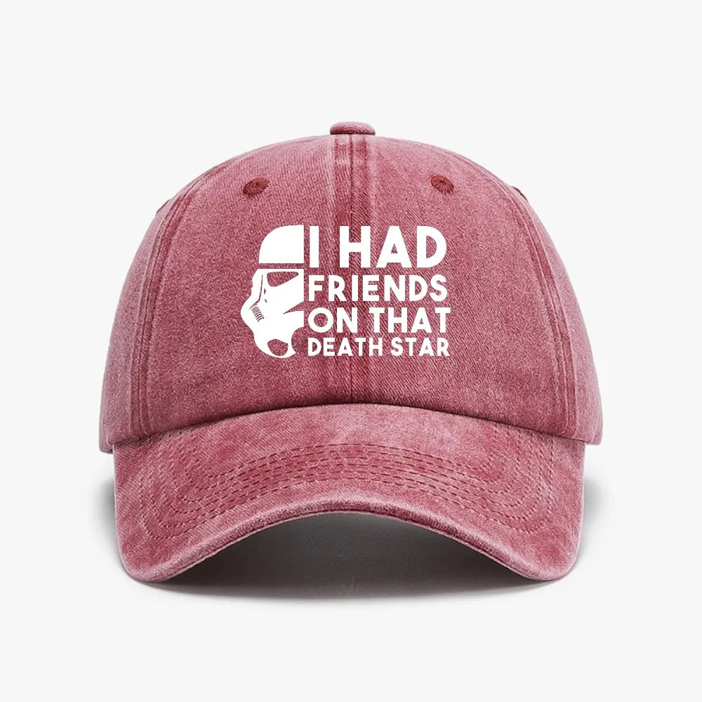 I Had Friends On That Death Star Baseball Cap