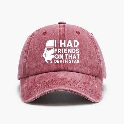 I Had Friends On That Death Star Baseball Cap