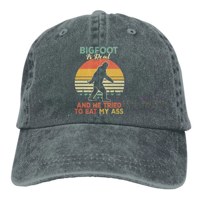 Bigfoot Is Real and He Tried to Eat My Ass Baseball Cap