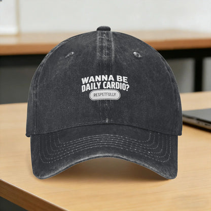 Baseball Cap Wanna Be My Cardio Respectfully Funny Gym