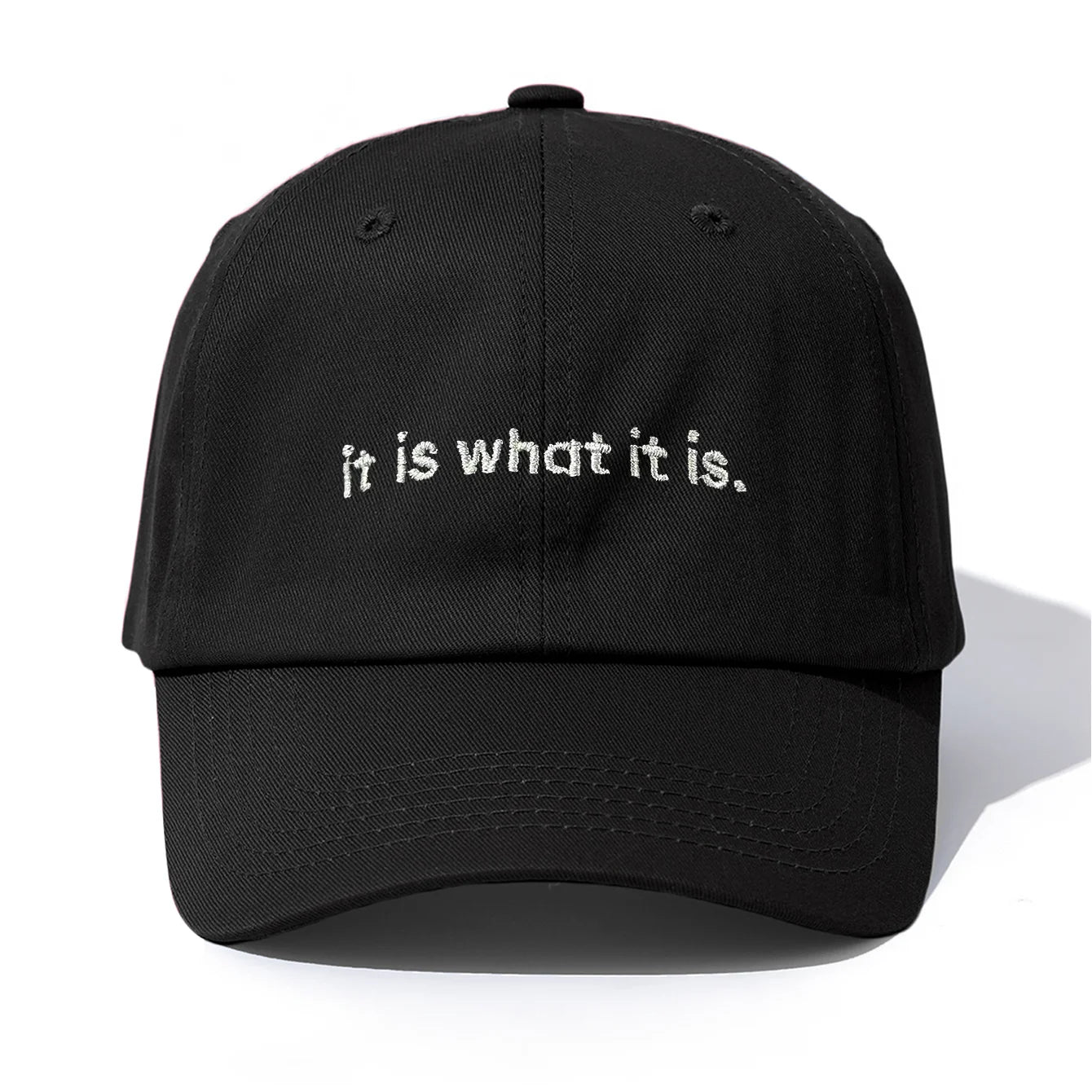 it is what it is Embroidery Baseball Cap For Adults