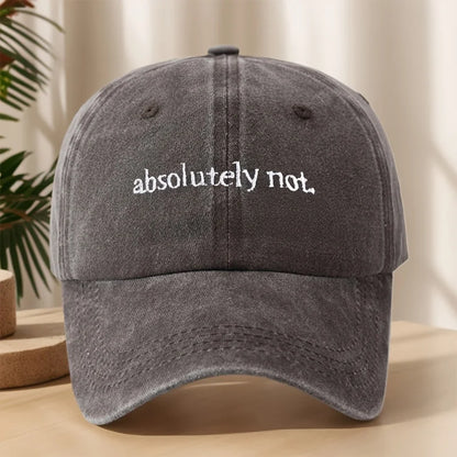 Absolutely Not Embroidery Baseball Cap