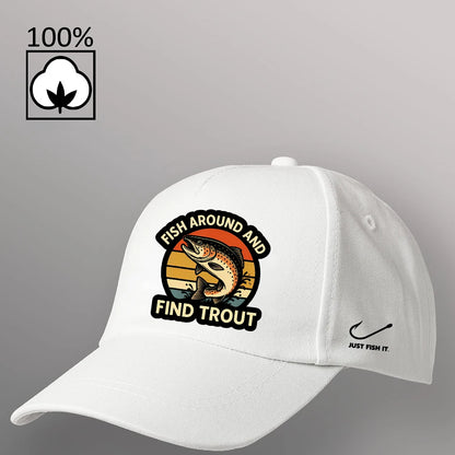 Fish Around and Find Trout Baseball Cap