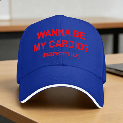 Wanna Be My Cardio Respectfully Funny Gym Baseball Cap