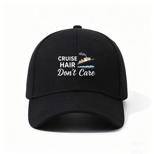 Baseball Cap Fun Phrase CRUISE HAIR Don'T Care