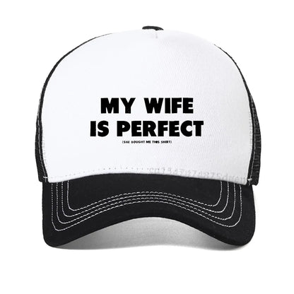 My Wife Is Perfect She Bought Me Letter Print Baseball Cap