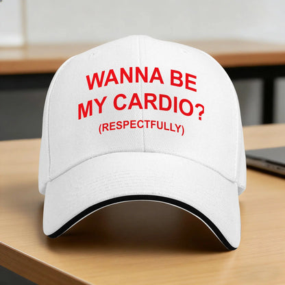 Wanna Be My Cardio Respectfully Funny Gym Baseball Cap