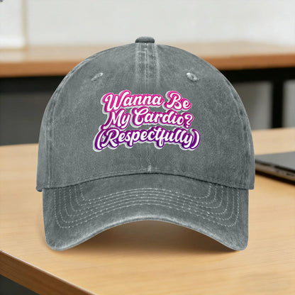 Wanna Be My Cardio Respectfully Funny Workout Fitness Baseball Cap
