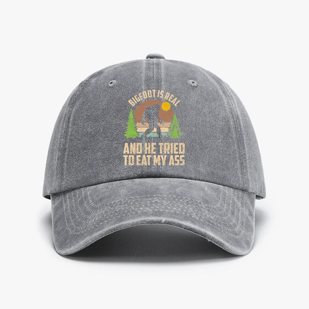 Bigfoot Is Real And He Tried To Eat My Ass Distressed Baseball Cap