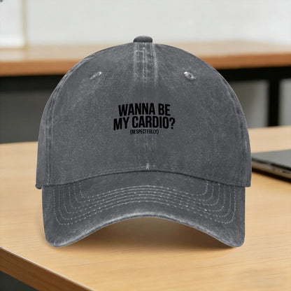 Wanna Be My Cardio Respectfully Funny Gym Sun Baseball Cap