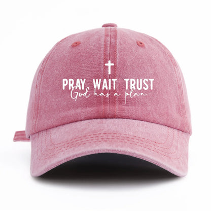 Pray Wait Trust Baseball Cap