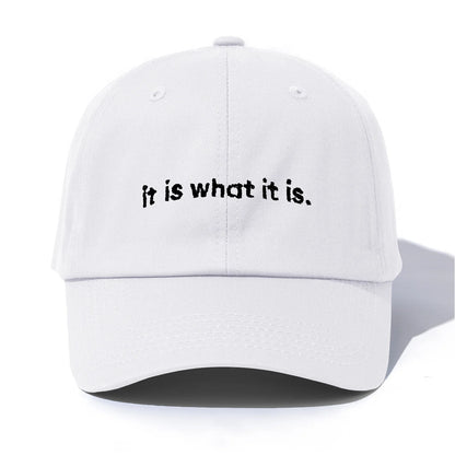 it is what it is Embroidery Baseball Cap For Adults