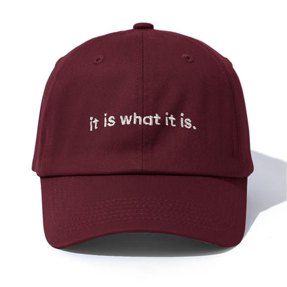 it is what it is Embroidery Baseball Cap For Adults