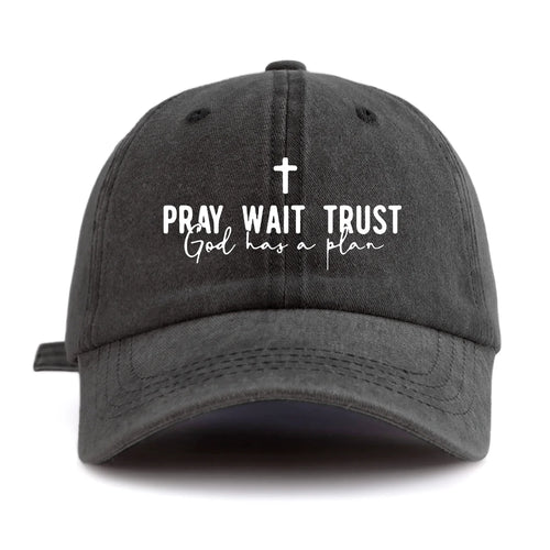 Pray Wait Trust Baseball Cap