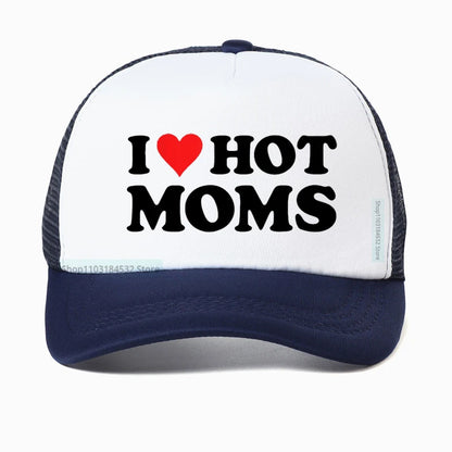 Funny I LOVE HOT MOMS Baseball Cap