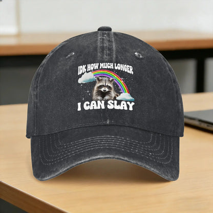 Idk How Much Longer I Can Slay Baseball Cap