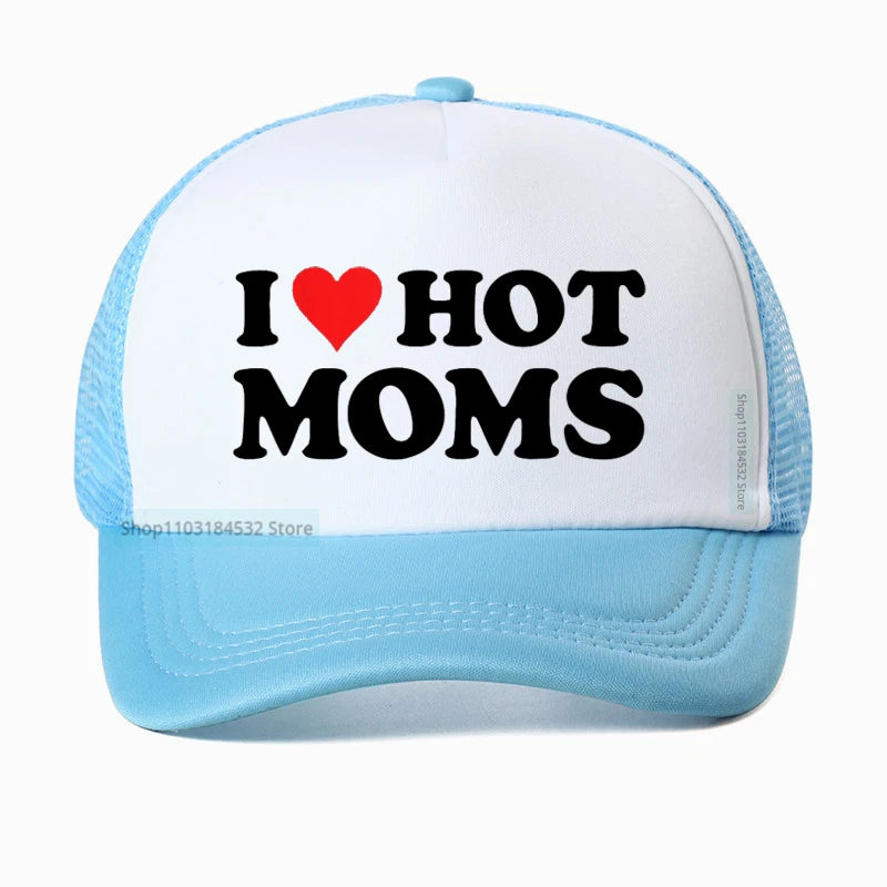 Funny I LOVE HOT MOMS Baseball Cap