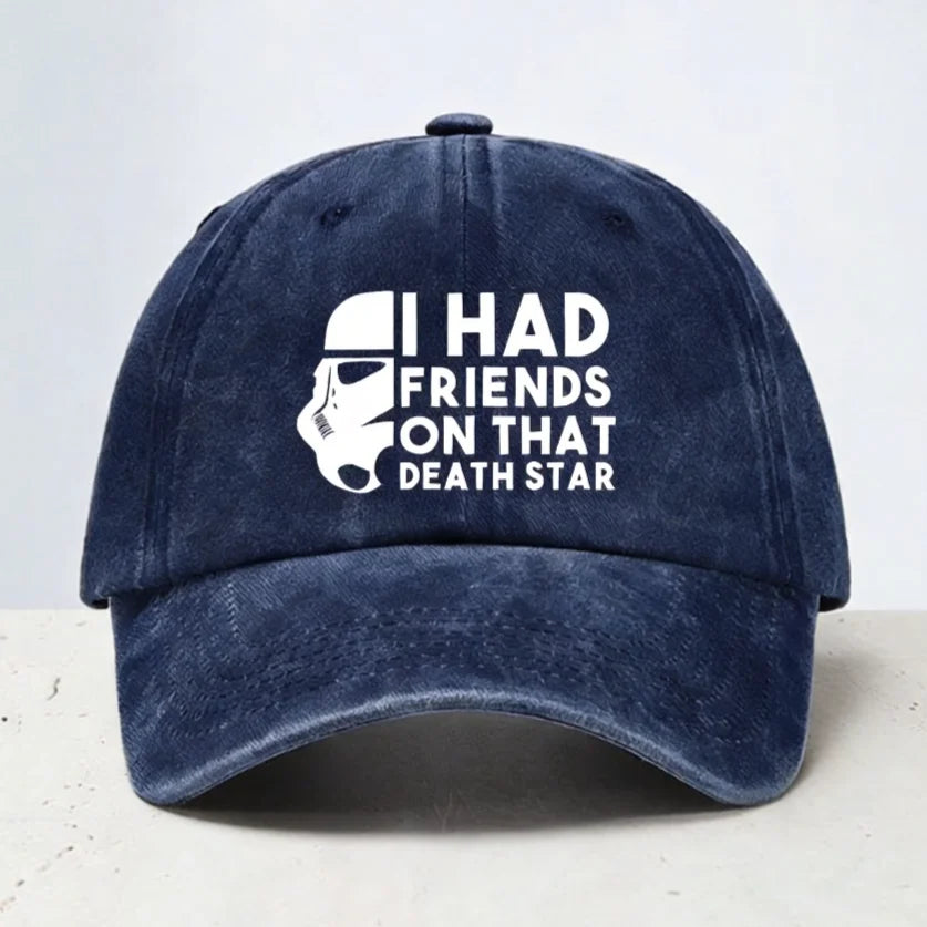 I Had Friends On That Death Star Baseball Cap