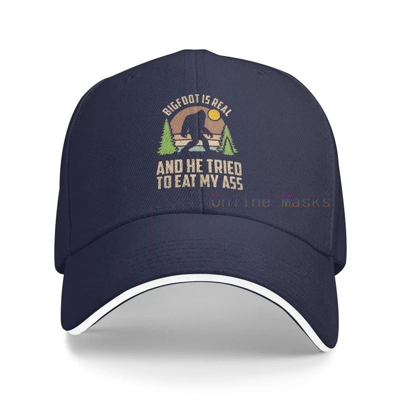 Bigfoot Is Real and He Tried to Eat My Ass Baseball Cap